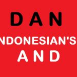 DAN THE INDONESIAN'S AND